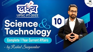 Science & Tech Lecture 10 I Lakshya UPSC PT 2022 | Complete 1 year current affairs UPSC CSE Prelims
