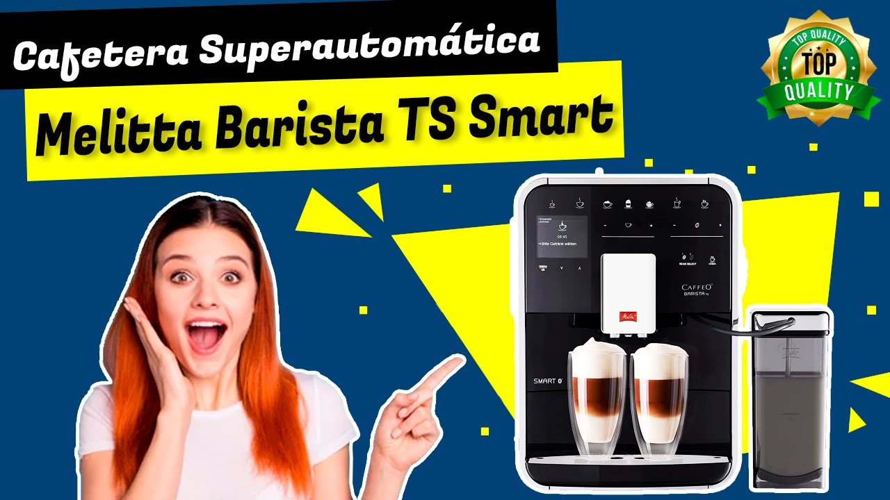 🔥 Melitta Barista TS Smart ❯❯ Cafetera Superautomática