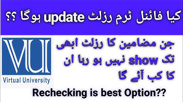 VU Finalterm result updates/ CGPA updates after overall results / Rechecking is best Option?