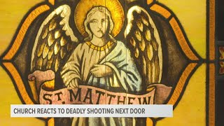 Church reacts after deadly shooting occurs next door