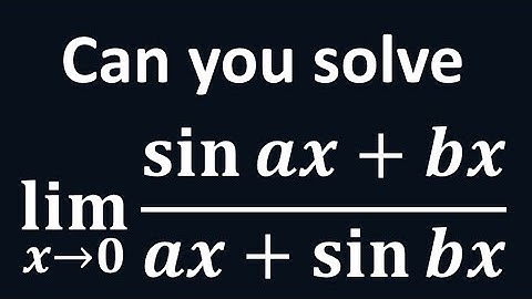 Limit of (sin ax + bx)/(ax + sin bx) as x approaches 0