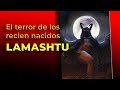 LAMASHTU , el espiritu maligno que acechaba a las enbarazadas en MESOPOTAMIA. enemiga de PAZUZU