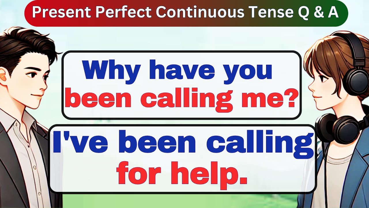 English Conversation Practice| Present Perfect Continuous Tense ...