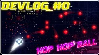 My First Devlog Is Here (Hop Hop Ball Devlog#0 with Face Reaveal)
