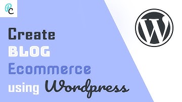 Create a Blog and an Ecommerce Website using WordPress