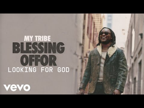 Blessing Offor - Looking For God (Audio)