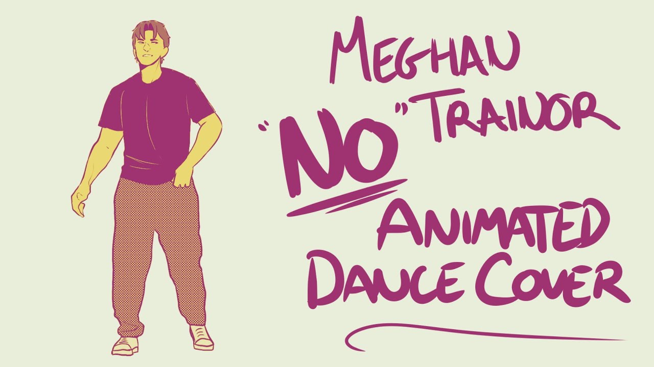 ANIMATED DANCE COVER || Meghan Trainor - NO
