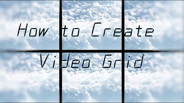 How to Make Video Grid or Video Wall on Computer