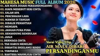 MAHESA MUSIC TERBARU 2026 | AIR MATA DIHARI PERSANDINGANMU - SIAPA DIHATIMU | DANGDUT KOPLO
