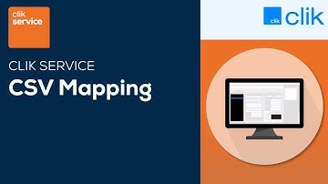 How to Use CSV Mapping | Clik Service