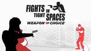 Fights in Tight Spaces: Weapon of Choice: Gameplay Trailer