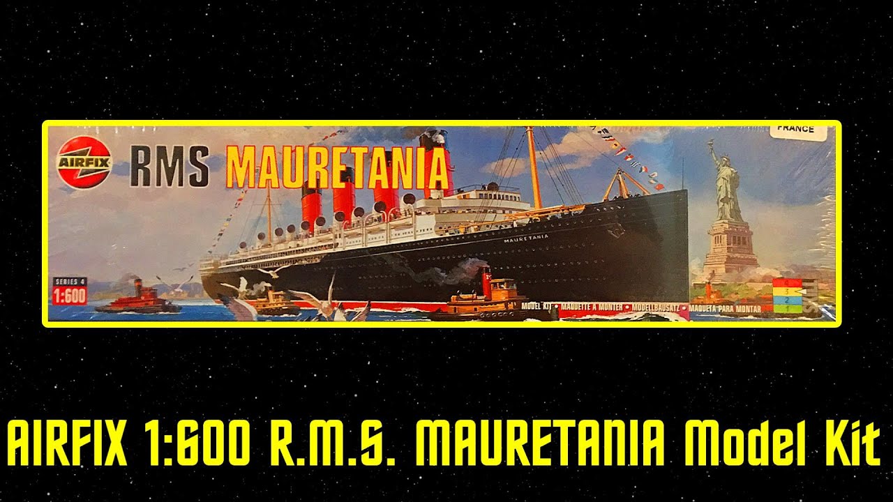 AIRFIX 1:600 Scale R.M.S. MAURETANIA Model Kit (1999) - YouTube