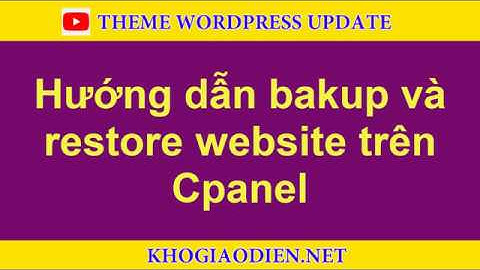 Hướng dẫn bakup(sao lưu) và restore(phục hồi) web trên Cpanel
