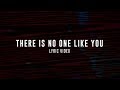 There Is No One Like You Planetshakers Official Lyric Video There Is No One Like You Planetshakers Official Lyric Video
