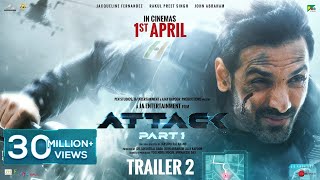 Attack | Trailer 2 | John A, Jacqueline F, Rakul Preet S |Lakshya Raj Anand| April 1st, 2022