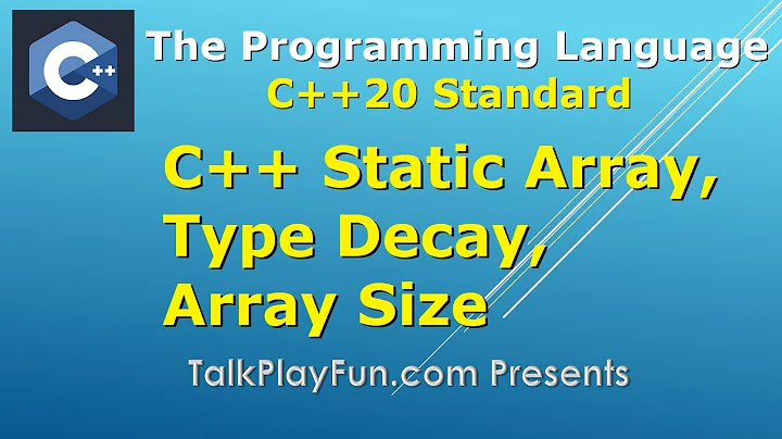 008 - Type Decay and C++ Static Array