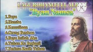 Kumpulan Lagu Rohani Terbaik & Terpopuler - RYAN NAMSA ( FULL ALBUM ) Apriyanz 