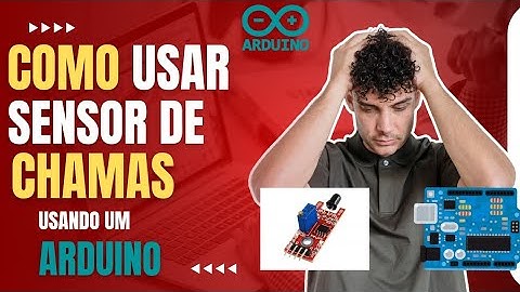 Como Usar um Sensor de Chama com Arduino - Tutorial Completo e Simples!
