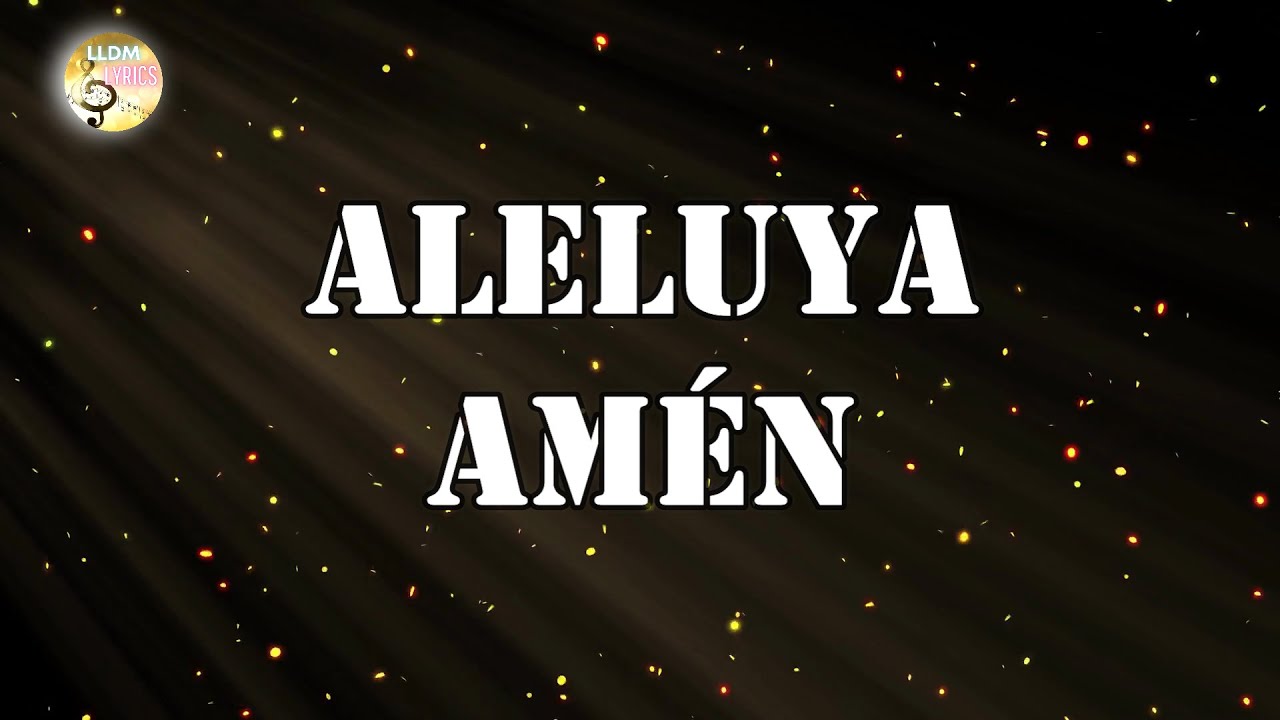 Aleluya, Amén LLDM (Letra y partitura)  🎼​🎵​🎶​ Alabanzas de adoración LLDM