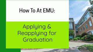 How to at EMU: Applying & Reapplying for Graduation