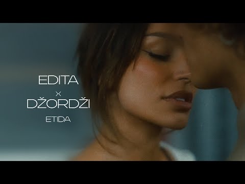 Edita X Dzordzi - Etida