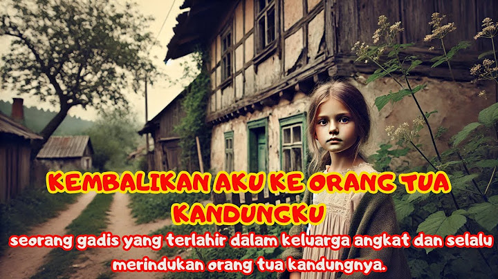 KEMBALIKAN AKU KE ORANG TUA KANDUNGKU