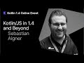 Kotlin/JS in 1.4 and Beyond by Sebastian Aigner