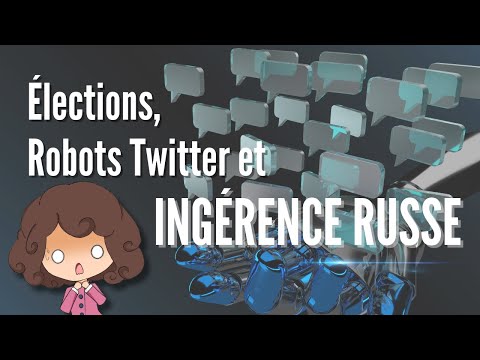 Élections, Robots Twitter et INGÉRENCE RUSSE