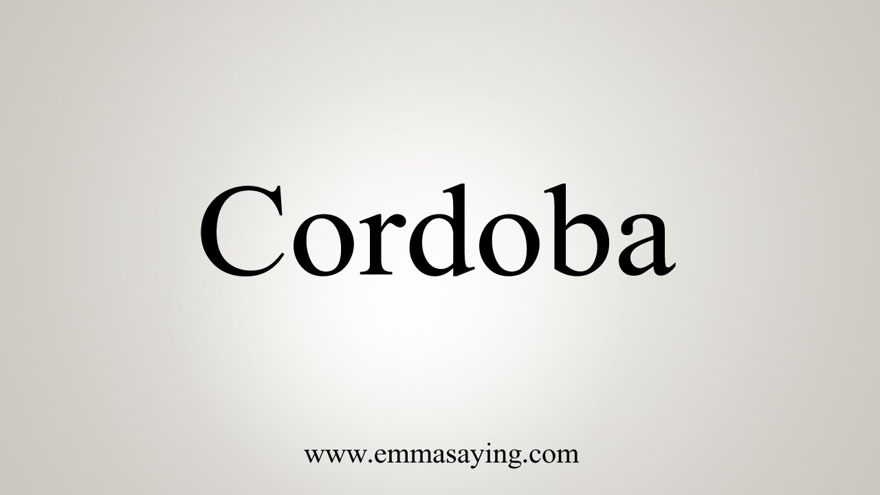 How To Say Cordoba