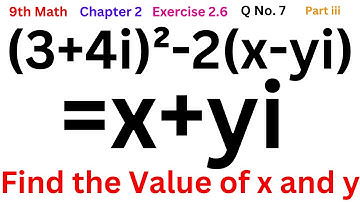 9th Class Math Chapter 2 Exercise 2.6 Question No. 7 part iii | (3+4i)²-2(x-yi)=x+yi | Real and Imag