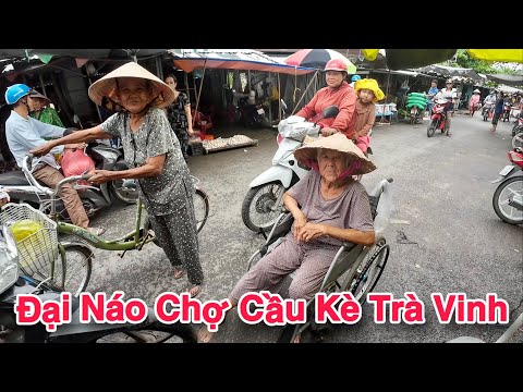 Đại Náo Chợ Cầu Kè Trà Vinh Ngôi Chợ Nhỏ Với Rất Nhiều Hoàn Cảnh Khó Khăn | Khương Nhựt Minh