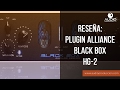 Plugin Alliance - Black Box HG-2 (Reseña) - YouTube
