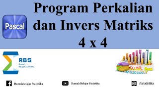 Turbo Pascal : Program Menghitung Perkalian dan Invers Matriks 4 x 4