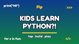 Kids Learn REAL Python by Playing! | Pip: Python Coding for Kids