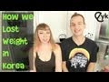How We Lost a Lot of Weight in Korea