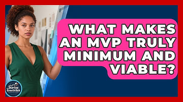 What Makes An MVP Truly Minimum And Viable? - The Startup Growth Hub