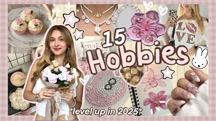 15 Hobbies for 2025 ✧･ﾟ:  glow up diaries ep.3