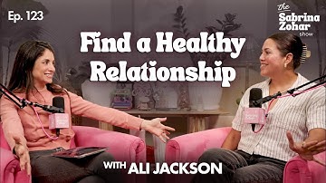 How To Date Intentionally and Find a Healthy Relationship with Ali Jackson | Sabrina Zohar