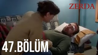 Zerda 47. Bölüm
