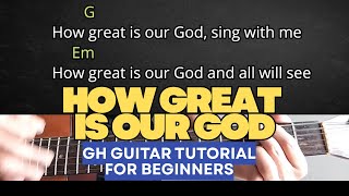 How Great Is Our God- Worship Guitar Tutorial With Chords And Lyricsplaythrough