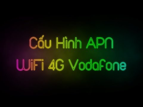 Video Cấu Hình APN WiFi 4G Vodafone R216, R207, R208 Mạng... - youtube