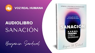 Sanación: Karma, trauma, estrés y enfermedad - Benjamin Sandoval (Audiolibro Completo en Español)