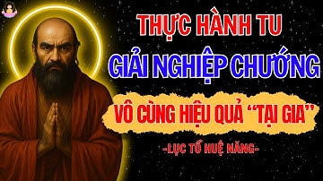 Buông Bỏ, Sống Nhẹ – Nghiệp Tan, Phước Đến: 7 Bí Quyết Tu Tại Gia |Lục Tổ Huệ Năng