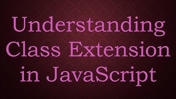 Understanding Class Extension in JavaScript