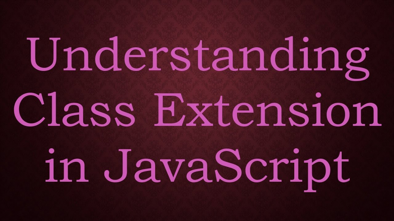 Understanding Class Extension in JavaScript