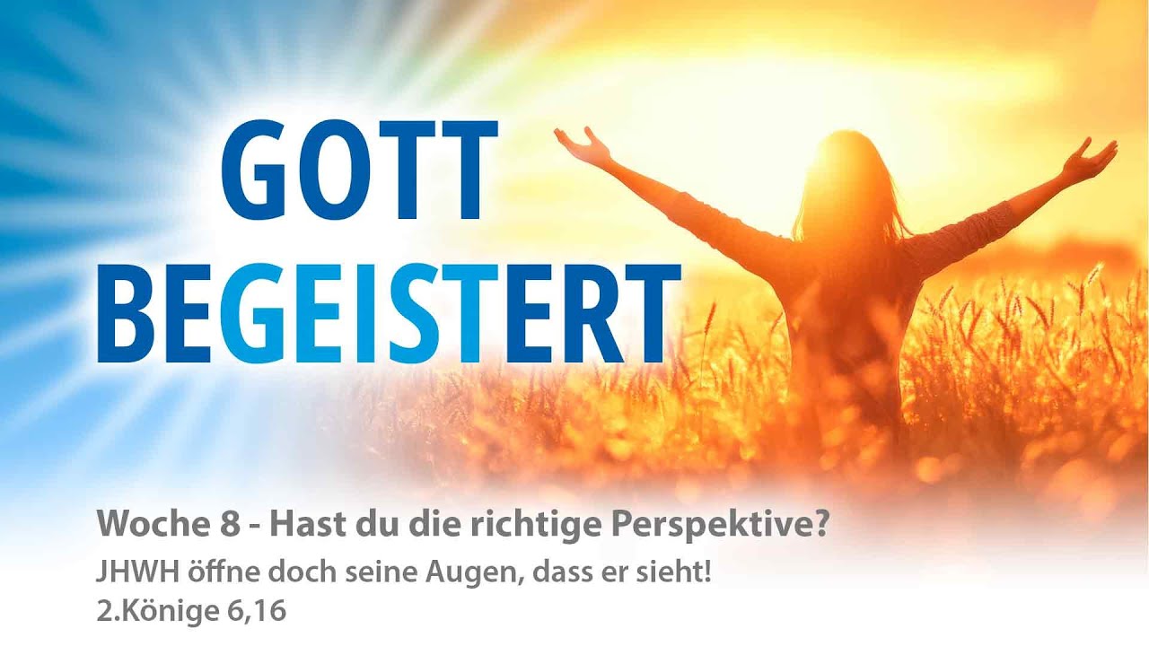 Woche 8 - Gott begeistert