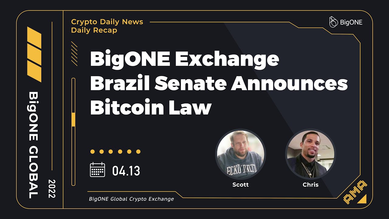 BigONE Exchange: Brazil Senate Announces Bitcoin Law