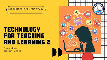 Technology for Teaching and Learning 2 [MIDTERM PERFORMANCE TASK]