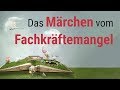 Das Märchen Vom Fachkräftemangel In Deutschland