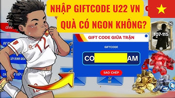 🏆FC MOBILE VN | NHẬP GIFTCODE U22 VIỆT NAM SĂN LÙNG GÓI 109-115 VÀ CÁI KẾT | LIỆU CÓ NGON KHÔNG AE